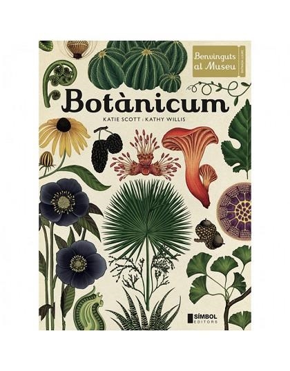 BOTANICUM | 9788415315346 | SCOTT, KATIE / WILLIS, KATHY | Llibreria La Gralla | Llibreria online de Granollers