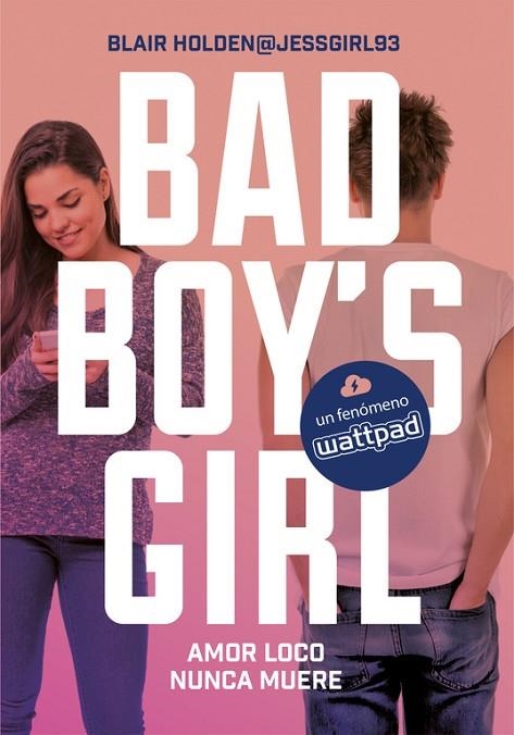 AMOR LOCO NUNCA MUERE (BAD BOY'S GIRL 3) | 9788490437124 | HOLDEN, BLAIR | Llibreria La Gralla | Llibreria online de Granollers