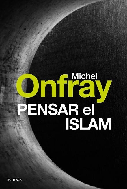 PENSAR EL ISLAM | 9788449332685 | ONFRAY, MICHEL | Llibreria La Gralla | Llibreria online de Granollers