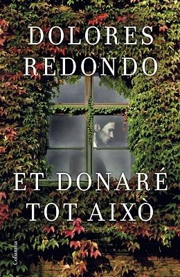 ET DONARÉ TOT AIXÒ | 9788466421997 | REDONDO, DOLORES | Llibreria La Gralla | Llibreria online de Granollers