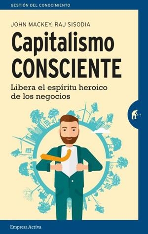 CAPITALISMO CONSCIENTE | 9788492921553 | MACKEY, JOHN/SISODIA, RAJENDRA | Llibreria La Gralla | Librería online de Granollers