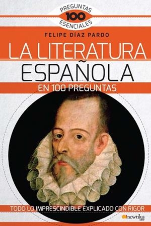 LITERATURA ESPAÑOLA EN 100 PREGUNTAS, LA | 9788499678177 | DÍAZ PARDO, FELIPE | Llibreria La Gralla | Librería online de Granollers