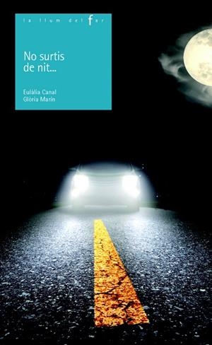 NO SURTIS DE NIT ... | 9788447932795 | MARÍN MORO, GLÒRIA/CANAL IGLESIAS, EULÀLIA | Llibreria La Gralla | Llibreria online de Granollers