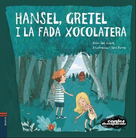 HANSEL, GRETEL I LA FADA XOCOLATERA (CONTES DESEXPLICATS 10) | 9788447932658 | VIVIM DEL CUENTU | Llibreria La Gralla | Librería online de Granollers