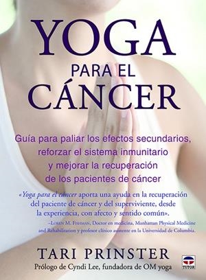 YOGA PARA EL CÁNCER | 9788416676163 | PRINSTER, TARI | Llibreria La Gralla | Librería online de Granollers