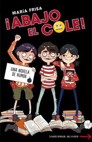 ABAJO EL COLE! (¡ABAJO EL COLE! 1) | 9788420484518 | FRISA, MARIA | Llibreria La Gralla | Librería online de Granollers