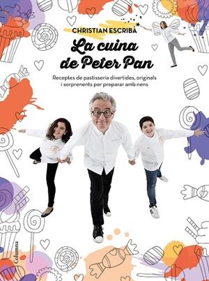 CUINA DE PETER PAN, LA | 9788466421393 | ESCRIBÀ, CHRISTIAN | Llibreria La Gralla | Librería online de Granollers