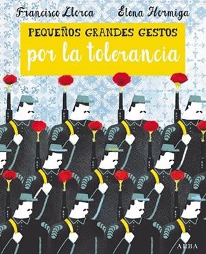 PEQUEÑOS GRANDES GESTOS POR LA TOLERANCIA | 9788490652374 | LLORCA, FRANCISCO | Llibreria La Gralla | Llibreria online de Granollers
