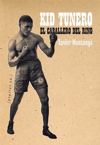 CABALLERO DEL RING, EL. KID TUNERO | 9788415862710 | MONTANYÁ, XAVIER | Llibreria La Gralla | Librería online de Granollers