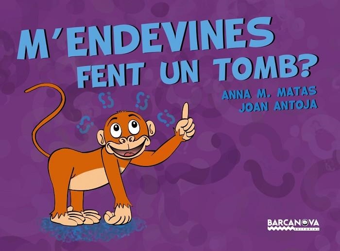 M'ENDEVINES FENT UN TOMB? | 9788448941253 | ANTOJA, JOAN/MATAS, ANNA M. | Llibreria La Gralla | Llibreria online de Granollers