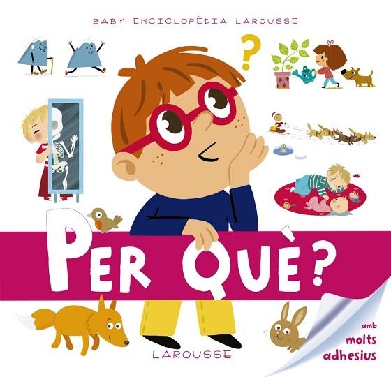 BABY ENCICLOPÈDIA. PER QUÈ? | 9788416641093 | LAROUSSE EDITORIAL | Llibreria La Gralla | Librería online de Granollers