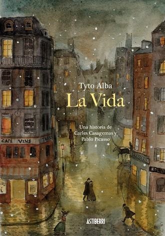 VIDA, LA  UNA HISTORIA DE CARLES CASAGEMAS Y PABLO PICASSO | 9788416251773 | ALBA, TYTO | Llibreria La Gralla | Librería online de Granollers