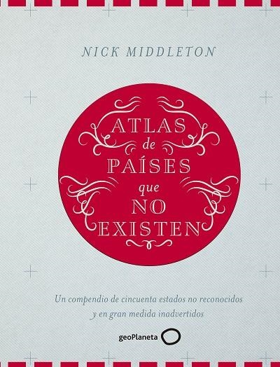 ATLAS DE PAÍSES QUE NO EXISTEN | 9788408160090 | MIDDLETON, NICK  | Llibreria La Gralla | Llibreria online de Granollers