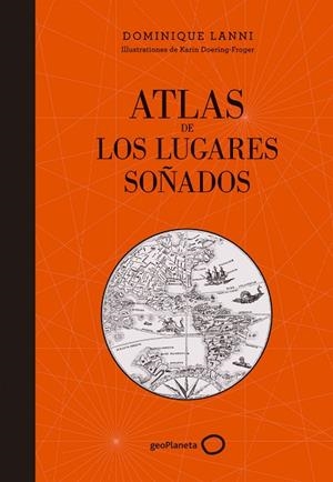 ATLAS DE LOS LUGARES SOÑADOS | 9788408152361 | LANNI, DOMINIQUE  | Llibreria La Gralla | Llibreria online de Granollers
