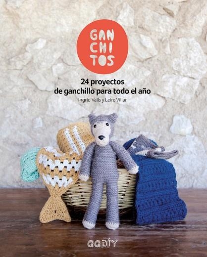 GANCHITOS 24 PROYECTOS DE GANCHILLO PARA TODO EL AÑO | 9788425229404 | VALLS SOLEY, INGRID/VILLAR GÓMEZ, LEIRE | Llibreria La Gralla | Librería online de Granollers
