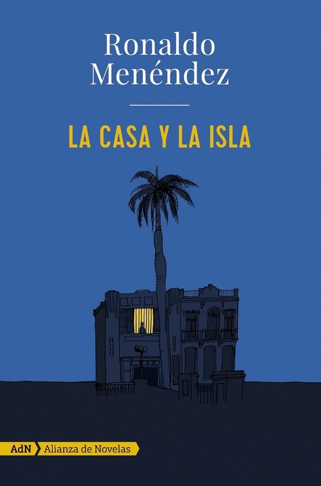 CASA Y LA ISLA, LA | 9788491044727 | MENÉNDEZ, RONALDO | Llibreria La Gralla | Llibreria online de Granollers