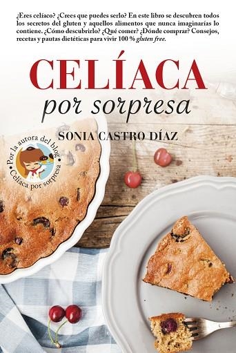 CELÍACA POR SORPRESA | 9788416002733 | CASTRO DIAZ, SONIA | Llibreria La Gralla | Llibreria online de Granollers