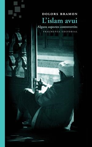 ISLAM AVUI, L' | 9788415518440 | BRAMON, DOLORS | Llibreria La Gralla | Llibreria online de Granollers