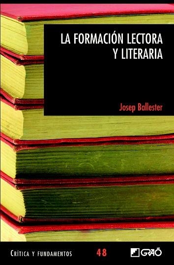 FORMACIÓN LECTORA Y LITERARIA, LA | 9788499805771 | BALLESTER ROCA, JOSEP | Llibreria La Gralla | Llibreria online de Granollers