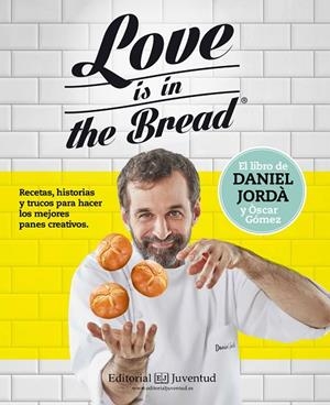 LOVE IS IN THE BREAD | 9788426143945 | JORDA, DANIEL; GOMEZ, OSCAR | Llibreria La Gralla | Librería online de Granollers