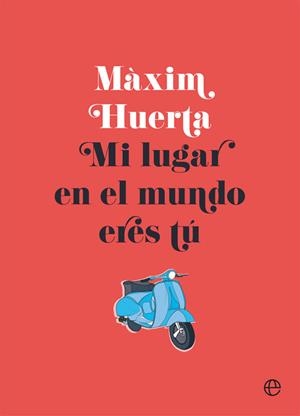 MI LUGAR EN EL MUNDO ERES TÚ | 9788490608517 | HUERTA, MÀXIM | Llibreria La Gralla | Llibreria online de Granollers