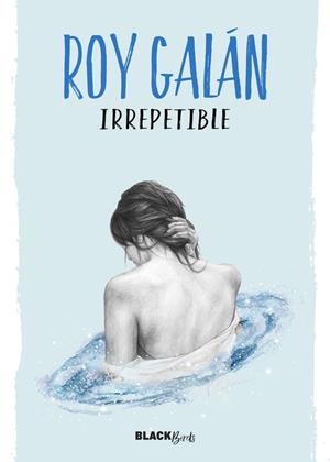 IRREPETIBLE | 9788420484617 | GALAN, ROY | Llibreria La Gralla | Librería online de Granollers