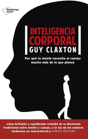 INTELIGENCIA CORPORAL | 9788416820511 | CLAXTON, GUY | Llibreria La Gralla | Librería online de Granollers