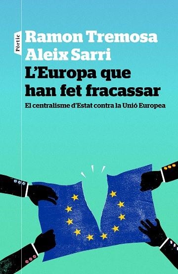 EUROPA QUE HAN FET FRACASSAR, L' | 9788498093834 | RAMON TREMOSA; ALEIX SARRI I CAMARGO | Llibreria La Gralla | Llibreria online de Granollers