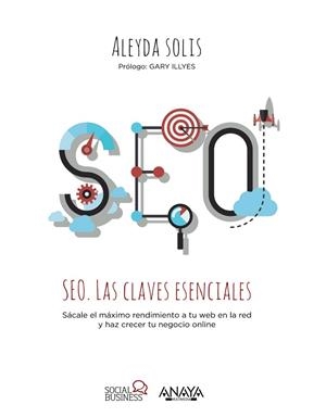 SEO LAS CLAVES ESENCIALES | 9788441537286 | SOLIS, ALEYDA | Llibreria La Gralla | Llibreria online de Granollers
