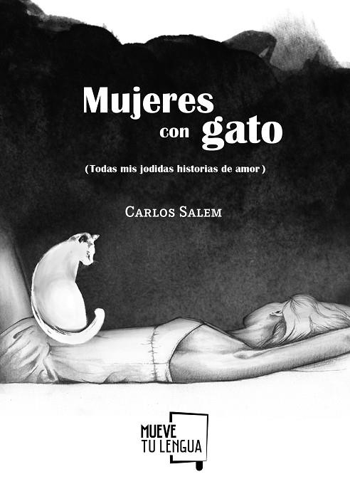 MUJERES CON GATO (TODAS MIS JODIDAS HISTORIAS DE AMOR) | 9788494567667 | SALEM, CARLOS | Llibreria La Gralla | Llibreria online de Granollers