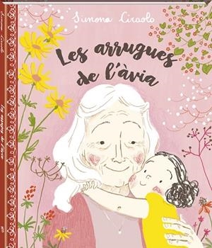 ARRUGUES DE L'ÀVIA, LES | 9788416394418 | CIRAOLO, SIMONA | Llibreria La Gralla | Librería online de Granollers