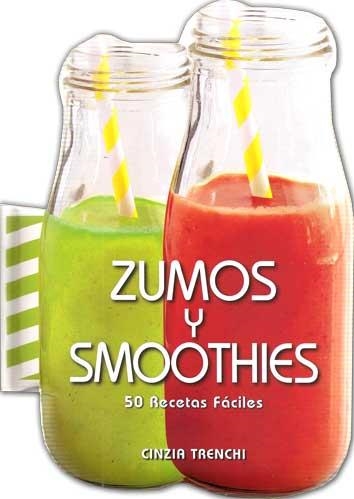ZUMOS Y SMOOTHIES | 9788416279548 | TRENCHI, CINZIA | Llibreria La Gralla | Librería online de Granollers