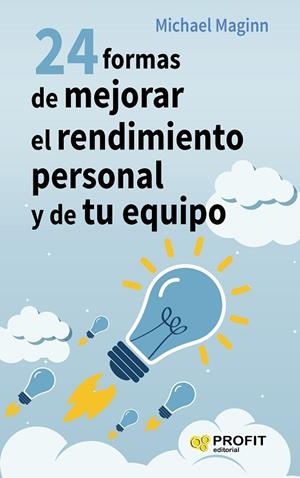 24 FORMAS DE MEJORAR EL RENDIMIENTO PERSONAL Y DE TU EQUIPO | 9788416115624 | MAGINN, MICHAEL | Llibreria La Gralla | Librería online de Granollers