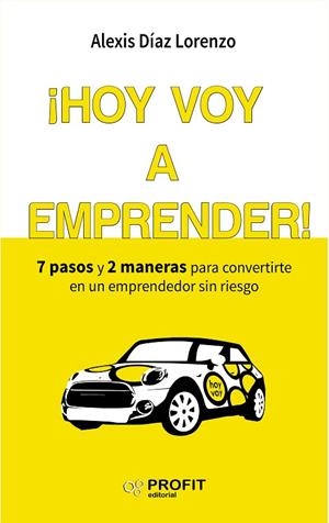 HOY VOY A EMPRENDER! | 9788416583454 | DÍAZ LORENZO, ALEXIS | Llibreria La Gralla | Librería online de Granollers