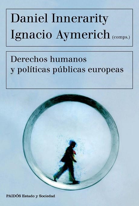 DERECHOS HUMANOS Y POLÍTICAS PÚBLICAS EUROPEAS | 9788449332418 | DANIEL INNERARITY/IGNACIO AYMERICH | Llibreria La Gralla | Librería online de Granollers