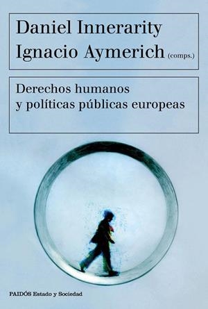 DERECHOS HUMANOS Y POLÍTICAS PÚBLICAS EUROPEAS | 9788449332418 | DANIEL INNERARITY/IGNACIO AYMERICH | Llibreria La Gralla | Llibreria online de Granollers