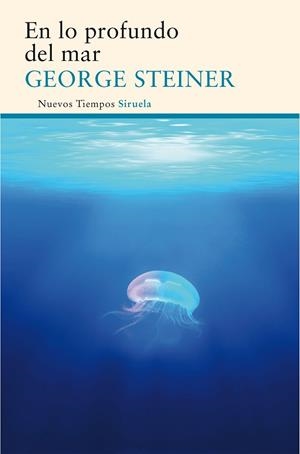 EN LO PROFUNDO DEL MAR | 9788416854073 | STEINER, GEORGE | Llibreria La Gralla | Librería online de Granollers