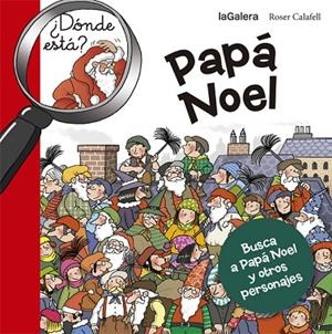 DÓNDE ESTÁ PAPÁ NOEL? | 9788424658670 | CALAFELL, ROSER | Llibreria La Gralla | Librería online de Granollers