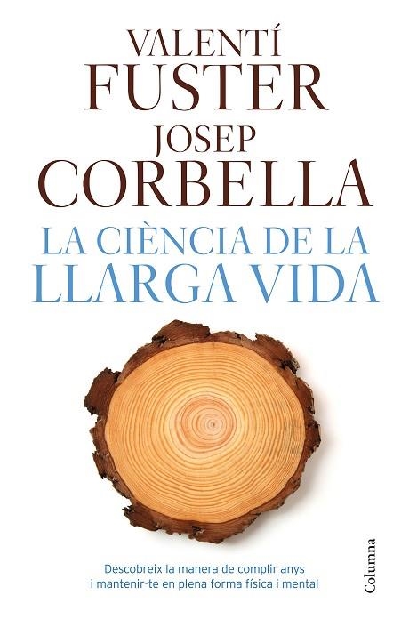 CIÈNCIA DE LA LLARGA VIDA, LA | 9788466421645 | FUSTER, VALENTI / CORBELLA, JOSEP | Llibreria La Gralla | Llibreria online de Granollers