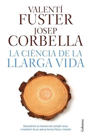 CIÈNCIA DE LA LLARGA VIDA, LA | 9788466421645 | FUSTER, VALENTI / CORBELLA, JOSEP | Llibreria La Gralla | Llibreria online de Granollers