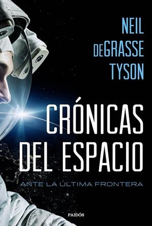CRÓNICAS DEL ESPACIO | 9788449332760 | DEGRASSE TYSON, NEIL  | Llibreria La Gralla | Llibreria online de Granollers