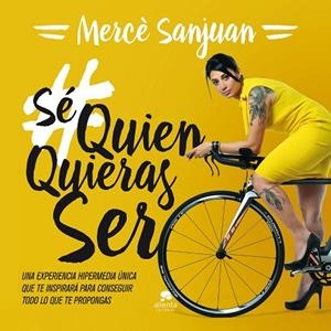 SÉ QUIEN QUIERAS SER | 9788416253777 | SANJUAN, MERCE | Llibreria La Gralla | Llibreria online de Granollers