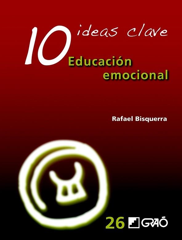 10 IDEAS CLAVE. EDUCACIÓN EMOCIONAL | 9788499807133 | BISQUERRA ALZINA, RAFAEL | Llibreria La Gralla | Llibreria online de Granollers