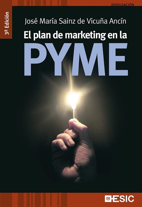 PLAN DE MARKETING EN LA PYME, EL  | 9788473569132 | SAINZ DE VICUÑA ANCÍN, JOSÉ MARÍA | Llibreria La Gralla | Librería online de Granollers