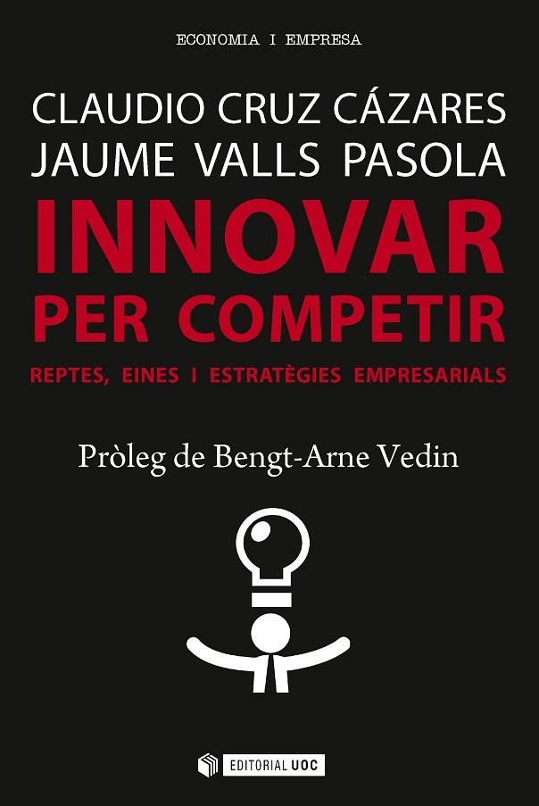 INNOVAR PER COMPETIR. REPTES, EINES I ESTRATÈGIES EMPRESARIALS | 9788491165019 | CRUZ CÁZARES, CLAUDIO/VALLS PASOLA, JAUME | Llibreria La Gralla | Librería online de Granollers