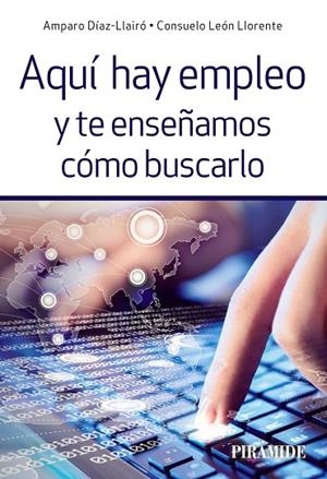 AQUI HAY EMPLEO Y TE ENSEÑAMOS COMO BUSCARLO | 9788436836578 | DIAZ-LLAIRO, AMPARO; LEON, CONSUELO | Llibreria La Gralla | Librería online de Granollers