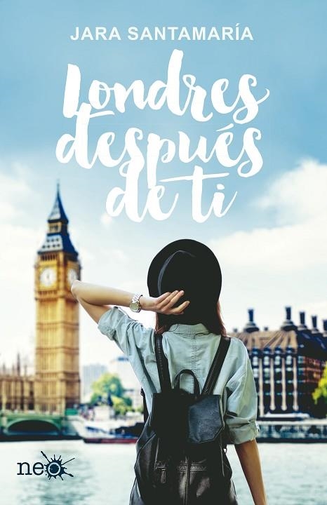 LONDRES DESPUES DE TI | 9788416620692 | SANTAMARÍA CEBOLLERO, JARA | Llibreria La Gralla | Librería online de Granollers