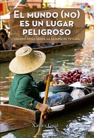 EL MUNDO (NO) ES UN LUGAR PELIGROSO | 9788416012671 | GUAL, XAVIER | Llibreria La Gralla | Librería online de Granollers
