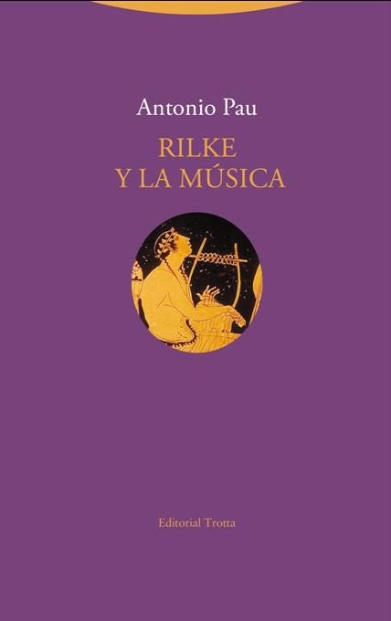 RILKE Y LA MUSICA | 9788498796650 | PAU, ANTONIO | Llibreria La Gralla | Llibreria online de Granollers