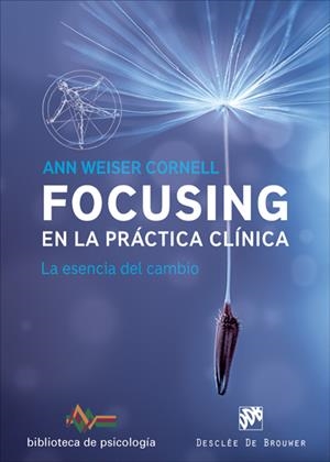 FOCUSING EN LA PRÁCTICA CLINICA LA ESENCIA DEL CAMBIO | 9788433028822 | WEISER, ANN | Llibreria La Gralla | Llibreria online de Granollers